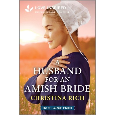 A Husband for an Amish Bride - Large Print by  Christina Rich (Paperback)