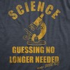 Mens Science Guessing No Longer Needed T Shirt Funny Scientific Method Joke Tee For Guys - Crazy Dog Men's T Shirt - 2 of 4