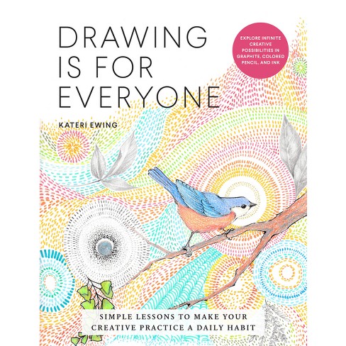 Drawing Is For Everyone - (art Is For Everyone) By Kateri Ewing ...