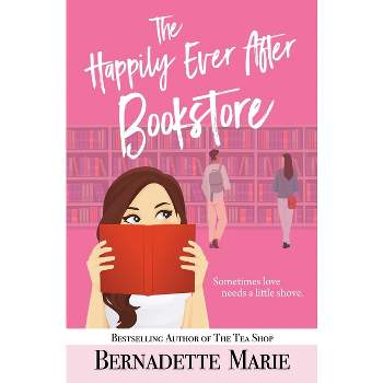 The Happily Ever After Bookstore - by  Bernadette Marie (Paperback)