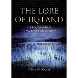 The Lore of Ireland - by  Dáithí O Hogáin (Hardcover) - 1 of 1