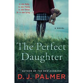 The Perfect Daughter - by  D J Palmer (Paperback)