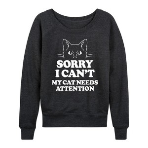 Women's - Instant Message - Sorry My Cat Needs Attention Lightweight French Terry Slouchy - 1 of 4