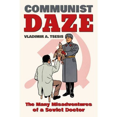 Communist Daze - by  Vladimir A Tsesis (Paperback)