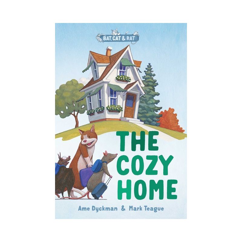 The Cozy Home - (Bat, Cat & Rat) by  Ame Dyckman (Hardcover), 1 of 2