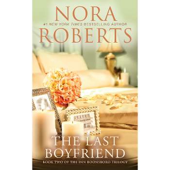 The Last Boyfriend (Reissue) (Paperback) by Nora Roberts