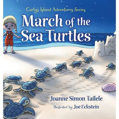 March of the Sea Turtles - by  Joanne Simon Tailele (Hardcover)