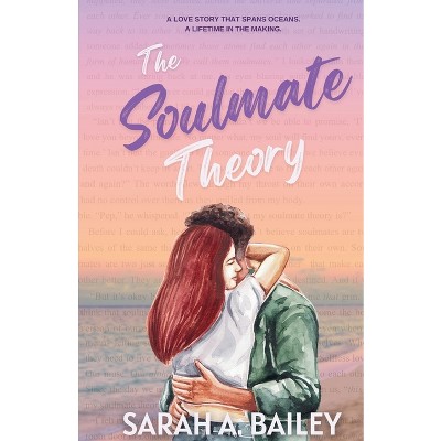 The Soulmate Theory - by  Sarah A Bailey (Paperback)