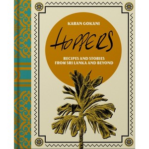 Hoppers: The Cookbook - by  Karan Gokani (Hardcover) - 1 of 1