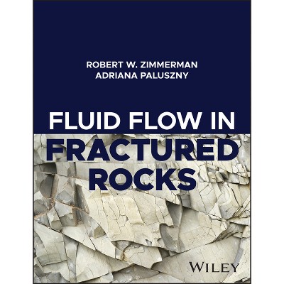 Fluid Flow in Fractured Rocks - by  Robert W Zimmerman & Adriana Paluszny (Hardcover)