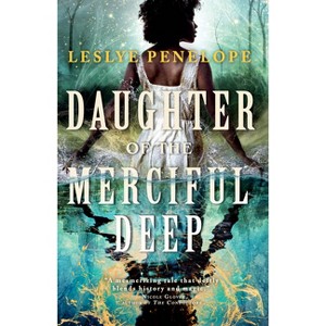 Daughter of the Merciful Deep - by  Leslye Penelope (Paperback) - 1 of 1