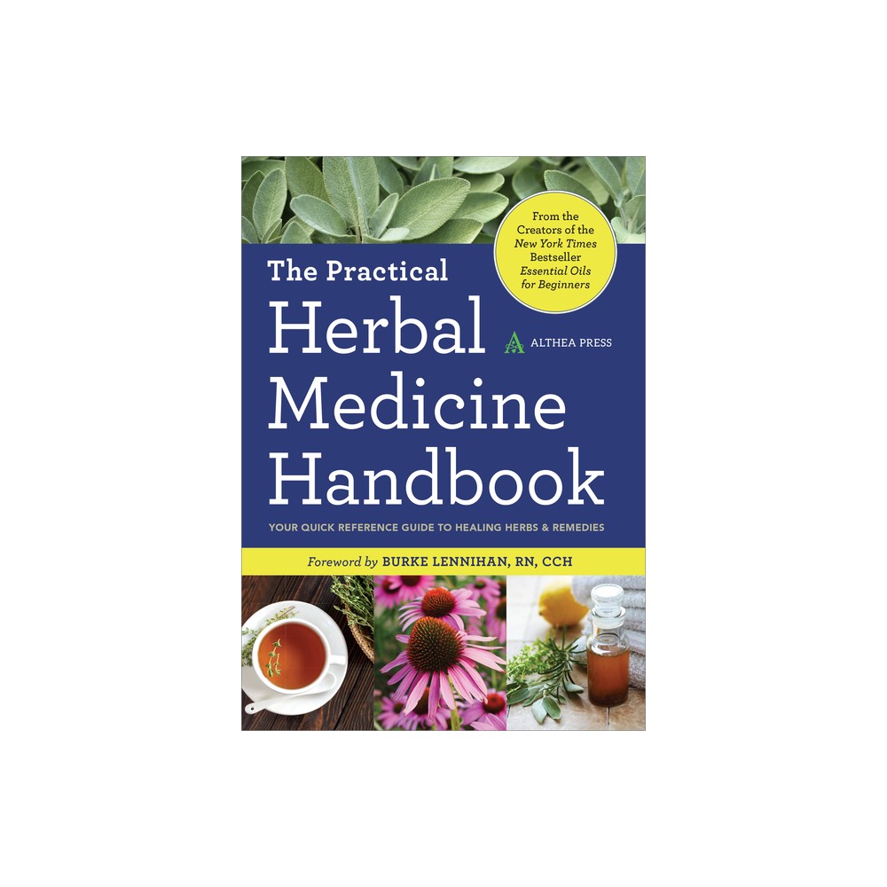 The Practical Herbal Medicine Handbook - by Althea Press (Paperback)