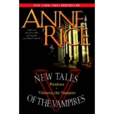 New Tales of the Vampires - by  Anne Rice (Paperback)