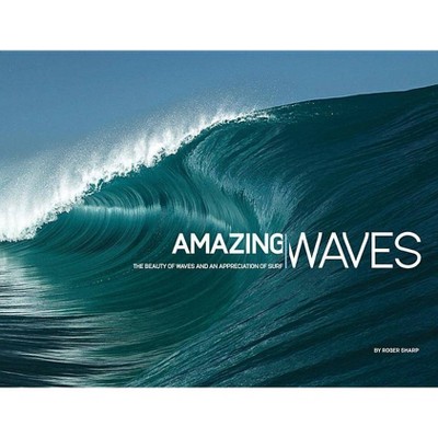 Amazing Waves - by  Roger Sharp (Hardcover)