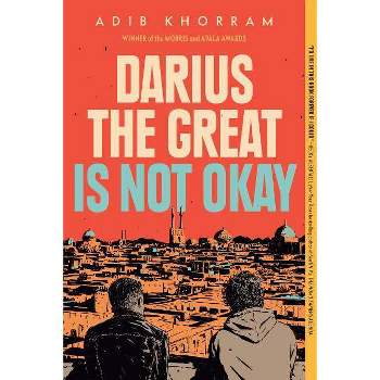 Darius the Great Is Not Okay - by  Adib Khorram (Paperback)