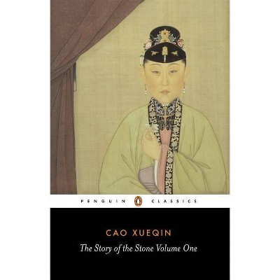 The Story of the Stone, Volume I - by  Cao Xueqin (Paperback)