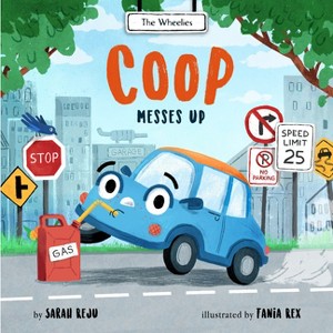 COOP Messes Up - (Wheelies) by  Sarah Reju (Hardcover) - 1 of 1
