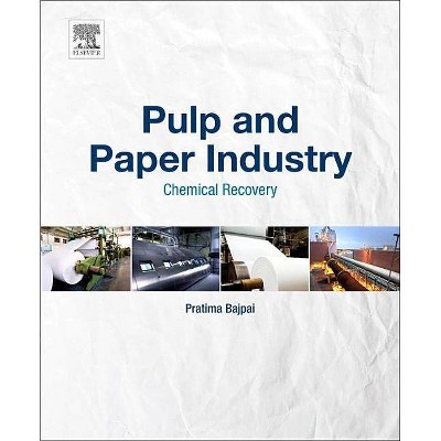 Pulp and Paper Industry - by  Pratima Bajpai (Paperback)