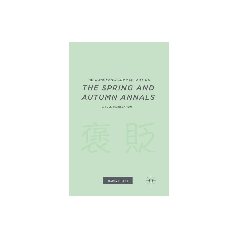 The Gongyang Commentary on the Spring and Autumn Annals - Annotated by H Miller (Paperback)