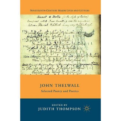 John Thelwall - (Nineteenth-Century Major Lives and Letters) by  J Thompson (Paperback)