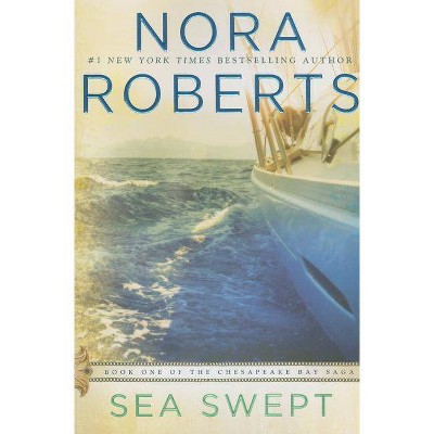 Sea Swept - (Chesapeake Bay Saga) by  Nora Roberts (Paperback)