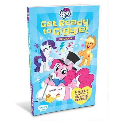 My Little Pony Get Ready to Giggle! - by  Gina Gold (Paperback)