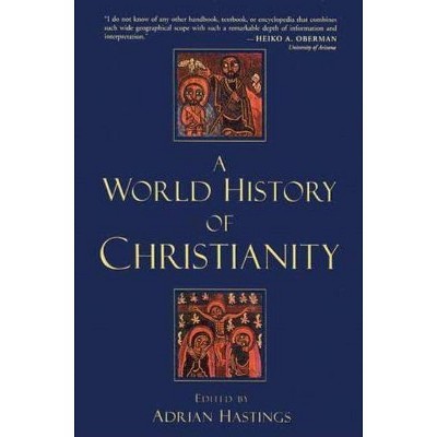 World History of Christianity - by  Adrian Hastings (Paperback)