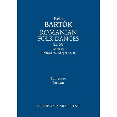 Romanian Folk Dances, Sz.68 - by  Bela Bartok (Paperback)