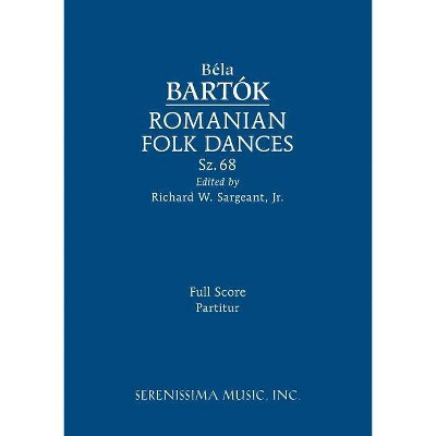 Romanian Folk Dances, Sz.68 - by  Bela Bartok (Paperback)