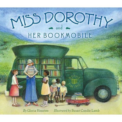 Miss Dorothy and Her Bookmobile - by  Gloria Houston (Hardcover)