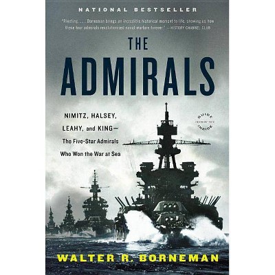  The Admirals - by  Walter R Borneman (Paperback) 