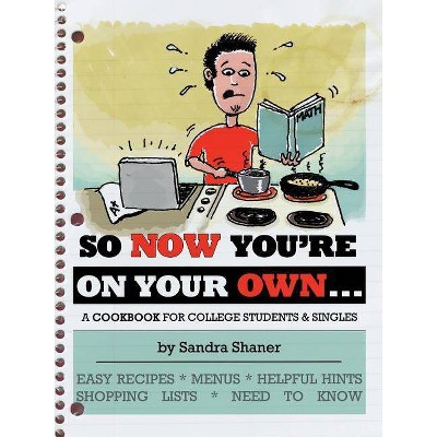 So Now You're on Your Own.... - by  Sandra Shaner (Paperback)