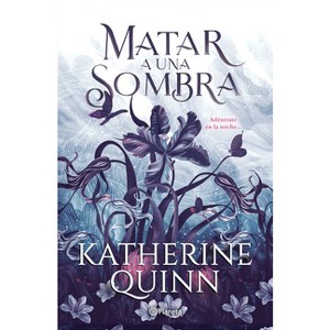 Sombra 1. Matar a Una Sombra / To Kill a Shadow - (Tierras de Niebla / Mistlands) by  Katherine Quinn (Paperback) - 1 of 1