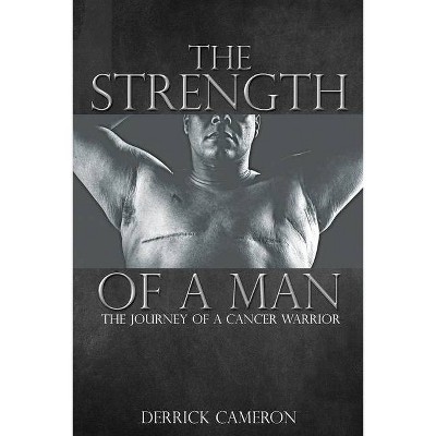 The Strength of a Man - by  Derrick Cameron (Paperback)