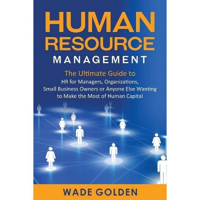 Human Resource Management - by  Wade Golden (Paperback)