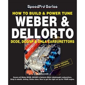 How to Build & Power Tune Weber & Dellorto Dcoe, Dco/Sp & Dhla Carburettors 3rd Edition - (Speedpro) by  Des Hammill (Paperback) - 1 of 1