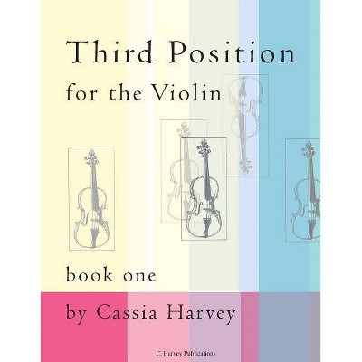 Third Position for the Violin, Book One - by  Cassia Harvey (Paperback)