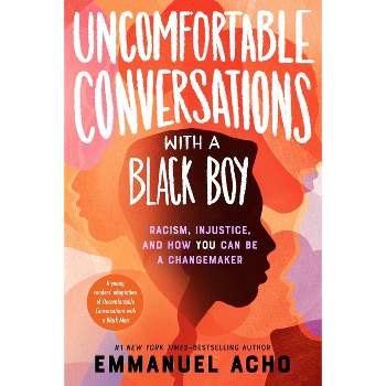 Uncomfortable Conversations with a Black Boy - by  Emmanuel Acho (Paperback)