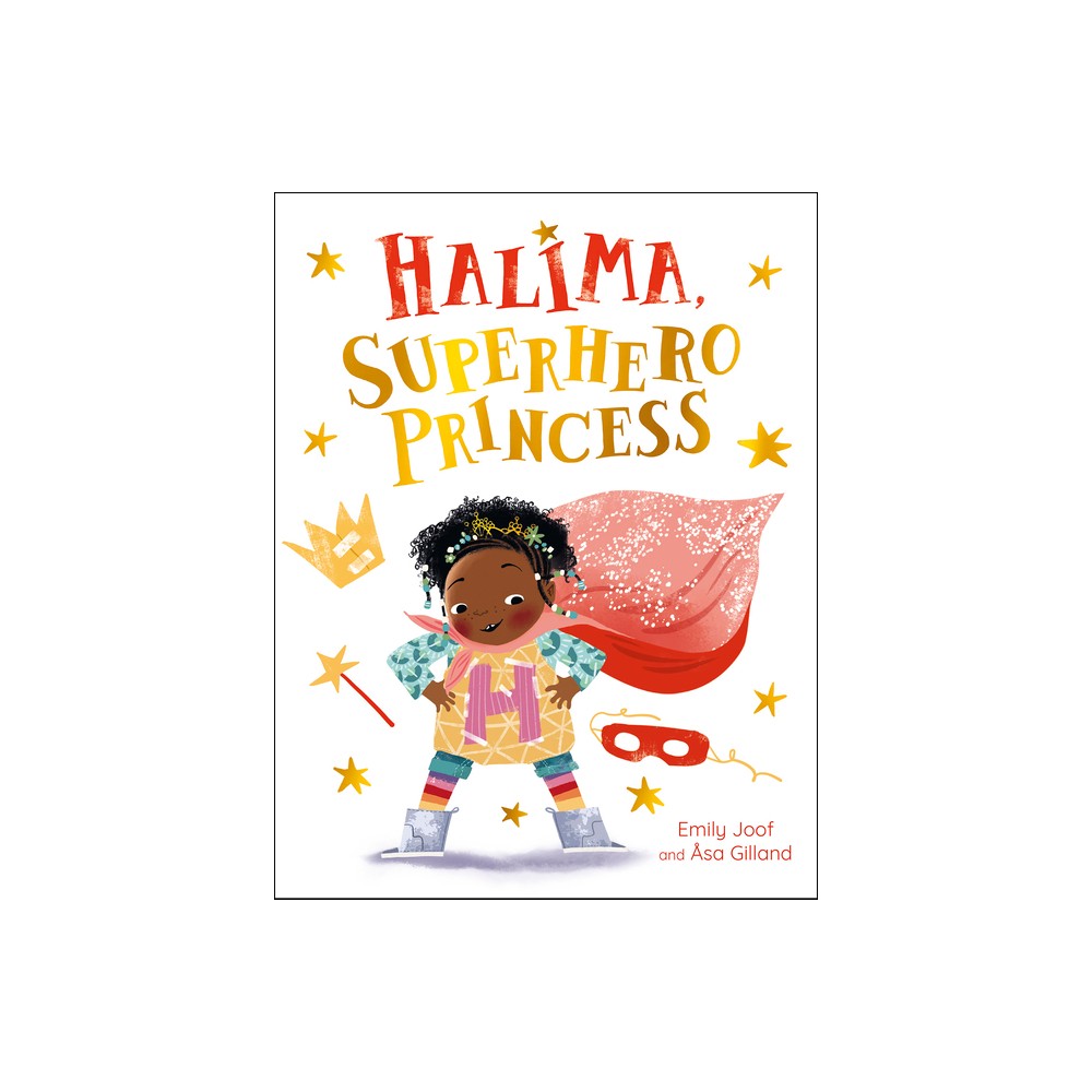 Halima, Superhero Princess - by Emily Joof (Hardcover)