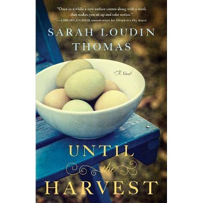 Until the Harvest - by  Sarah Loudin Thomas (Paperback)