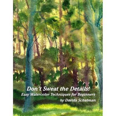 Don't Sweat the Details - by  Davida Schulman (Paperback)