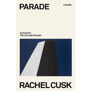 Parade - by  Rachel Cusk (Hardcover)