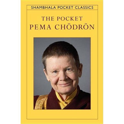 The Pocket Pema Chodron - (Shambhala Pocket Classics) by  Pema Chödrön (Paperback)