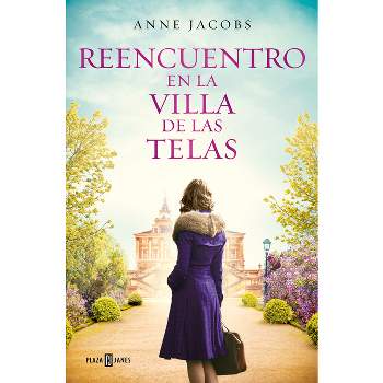 Reencuentro En La Villa de Las Telas / Reunion at the Cloth Villa - (La Villa de las Telas) by  Anne Jacobs (Paperback)