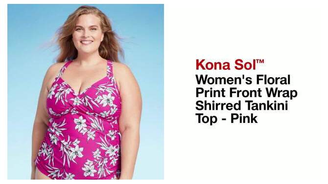Women's Floral Print Front Wrap Shirred Tankini Top - Kona Sol™ Pink, 2 of 5, play video
