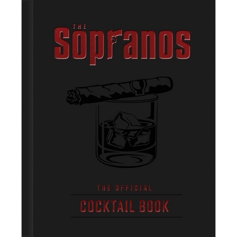 The Sopranos: The Official Cocktail Book - by Insight Editions (Hardcover)