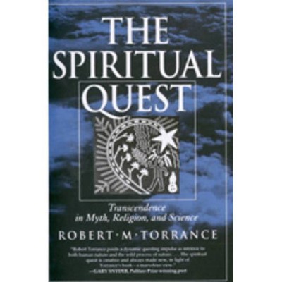 The Spiritual Quest - by  Robert M Torrance (Paperback)
