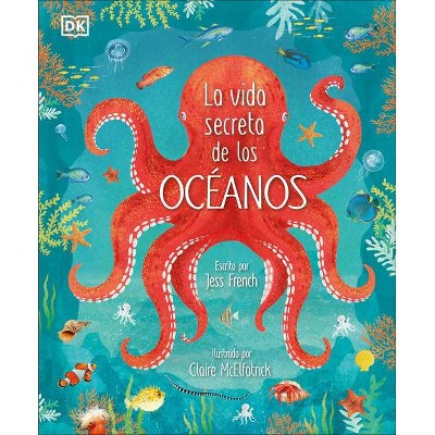 La Vida Secreta de Los Ã3ceanos - by  Jess French (Hardcover)