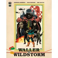 Waller vs. Wildstorm - by  Spencer Ackerman & Evan Narcisse (Hardcover)