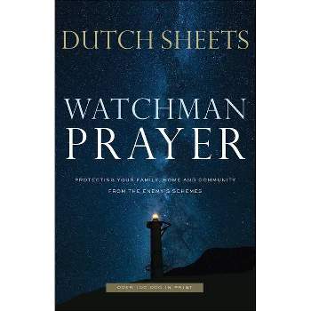 Watchman Prayer - by  Dutch Sheets (Paperback)